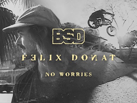 FELIX DONAT No Worries | BSD BMX