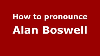 How to pronounce Alan Boswell