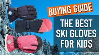 A Guide To Choosing The Best Ski Gloves For Kids