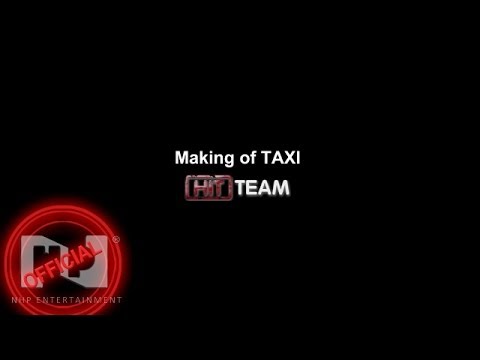 [Hit Team] Making Of Taxi