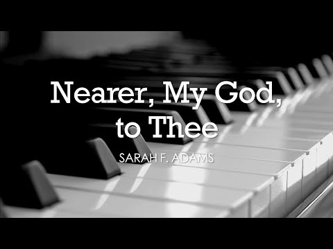 Nearer my God to Thee
