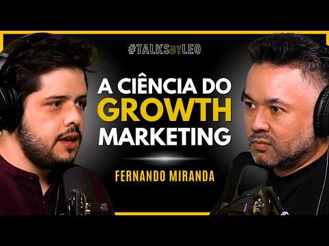 Como Escalei Infomoney, Exame e Staage Usando Growth Marketing | Fernando Miranda - TalksbyLeo 216