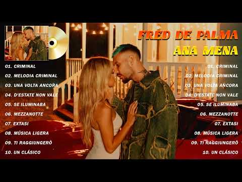 Fred De Palma, Ana Mena le migliori canzoni dell'album completo 2023 🌴 Musica Italiana 2023