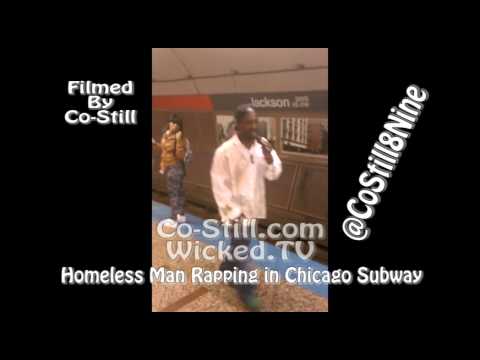 Homeless Man Rapping in Chicago Subway | Filmed by @CoStill8Nine