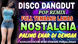 Download lagu DISCO DANGDUT REMIX FULL ALBUM NOSTALGIA TERPOPULER ENAK BUAT TEMAN DI PERJALANAN mp3