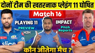 IPL 2023 Match 16 : Mumbai Indians Vs Delhi Capitals Playing 11, Impact, Pitch, Record, Prediction