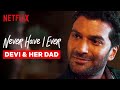 Never Have I Ever | Devi and Her Dad | Netflix