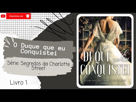 O Duque Que Eu Conquistei 🥰💕 Série: Segredos da Charlotte Street - Livro 1