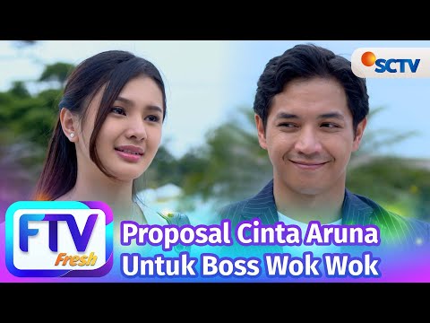 FTV SCTV Rayna Snova & El Ryan Carlen - Proposal Cinta Aruna Untuk Boss Wok Wok
