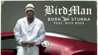 Birdman Feat Rick Ross - Born Stunna