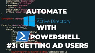 Automate Active Directory with PowerShell Tutorial 3 : Getting AD Users