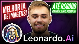 Leonardo AI: Como Ganhar Até R$8000,00 Mesmo Sendo Iniciante!