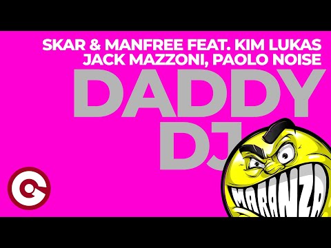 Skar & Manfree feat  Kim Lukas, Jack Mazzoni, Paolo Noise - Daddy DJ (Official Visual)