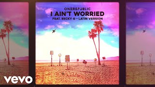Download lagu OneRepublic - I Ain’t Worried ft. Becky G (Latin Version) [ Audio] mp3