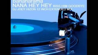 Bananarama   NA NA HEY HEY KISS HIM GOODBYE dj joey hizon 12 inch extended mix