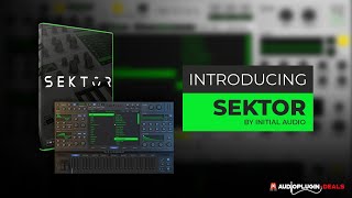 Video thumbnail for Introducing Sektor by Initial Audio! by Audio Plugin Deals