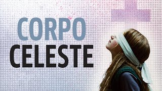 Corpo Celeste (2012) Video