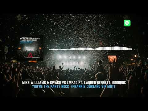 Mike Williams & SWACQ vs LMFAO ft. Lauren Bennett - You're The Party Rock (Frankie Corsano VIP Edit)