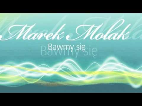 Marek Molak - Bawmy się