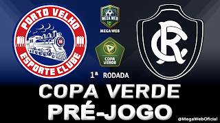 PORTO VELHO 2 x 1 REMO -- Pré-jogo (COPA VERDE 2026 -- 1ª Rodada)