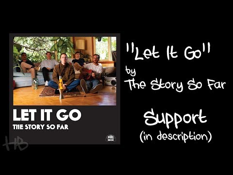 download lagu mp3 mp4 Let It Go The Story So Far Lyrics, download lagu Let It Go The Story So Far Lyrics gratis, unduh video klip Let It Go The Story So Far Lyrics