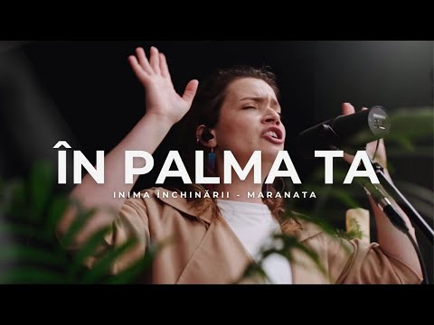 În palma Ta (Live) - Inima Închinării