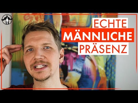 Echte männliche Präsenz | Männlichkeit stärken