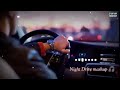 Dil Ko Karar Aaya Slowed Reverb Night Drive Mashup Us Headphones