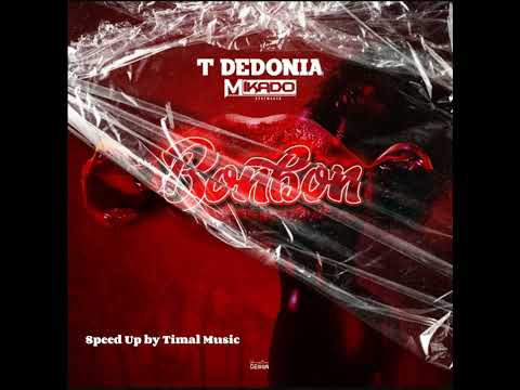 T Dedonia Feat Mikado  - Bonbon ( Speed Up)