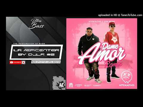 Dame Amor (Remix) "EPICENTER" - Officialalex425 & Oscar Maydon