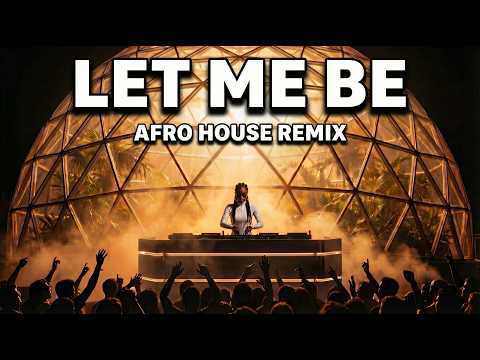 LET ME BE - THE SECOND VOICE | Afro House Remix | Afro Dance 2026 | - Afro Groove -
