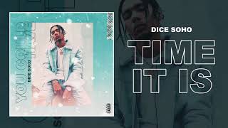 Dice Soho - Time It Is (Official Audio)