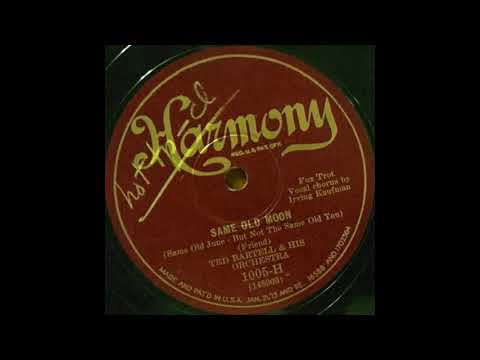 Ted Bartell & his orchestra - Same Old Moon (Same Old June, But Not the Same Old You) (1929)