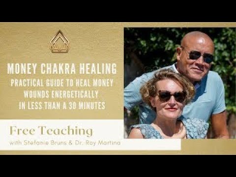 Money Chakra Healing - FREE TEACHING with Stefanie Bruns & Dr. Roy Martina