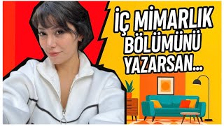İÇ MİMARLIK GERÇEKLERİ BÖLÜMÜ TERCİH ETMELİ MİSİN? NE KADAR KAZANIYORL