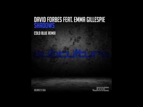 David Forbes feat. Emma Gillespie - Shadows (Cold Blue Remix)