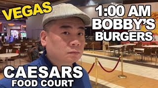 1:00 AM MEAL: Bobby's Burger in the Food Court at Caesars Palace, Las Vegas.