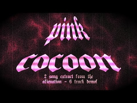 ♠ Pink Cocoon ♠ - Help Me/ No Control (Extract from Alienation 6 Track EP) HD