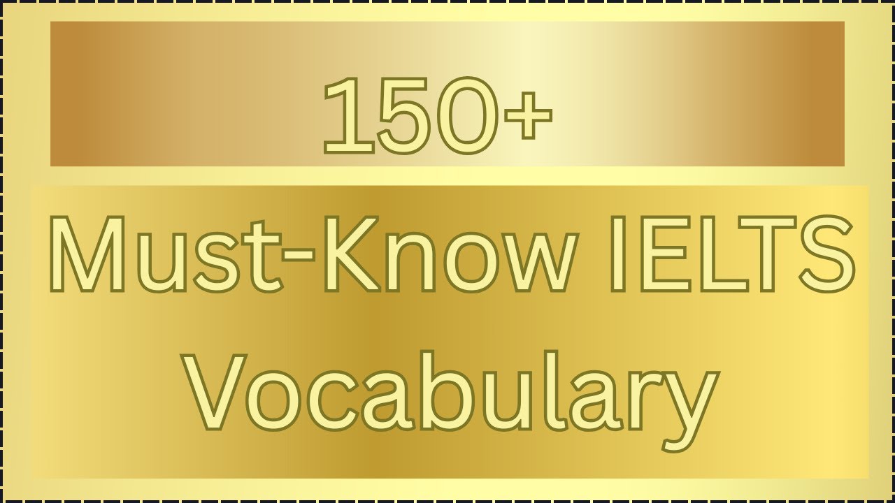 150+ Must-Know IELTS Vocabulary Words to Boost Your Band Score!