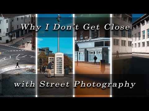 Why I Don't Get Close with Street Photography
