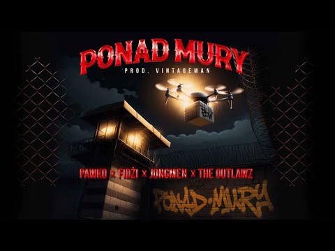 Pawko x Fidzi x Jongmen x The Outlawz - Ponad Mury Prod. VIntageman