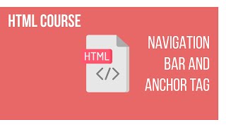 CREATE A NAVIGATION BAR AND UNDERSTANDING HOW ANCHORS TAG WORKS | HTML COURSE