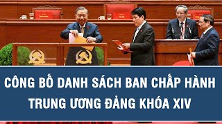 Download lagu Công bố danh sách Ban Chấp hành Trung ương Đảng khóa XIV mp3