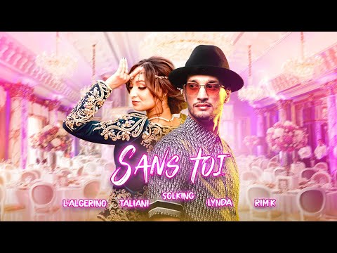 Soolking ft. Rim'k, L'Algérino, Lynda, Reda Taliani - Sans Toi (Official Video)