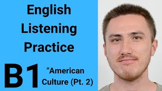 B1 English Listening Practice - American Culture Pt  2