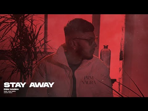 Stay Away (Official Audio) | Prm Nagra | Josh Sidhu