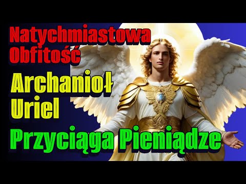 Modlitwa do Archanioła Uriela o pieniądze i dobrobyt#Archanioł Uriel#Światło Boga#Ogień Boga