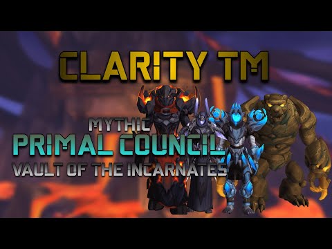 Clarity TM VS Primal Council Mythic Kill   Vault of the Incarnates
