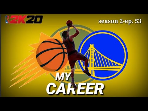 SUNS vs WARRIORS | S2-EP.53 | MY CAREER | NBA 2K20