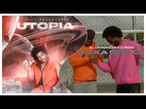 BigZ Patronato feat Dj Pausas - Xuxacolola (Official Video 2022) Album Utopia